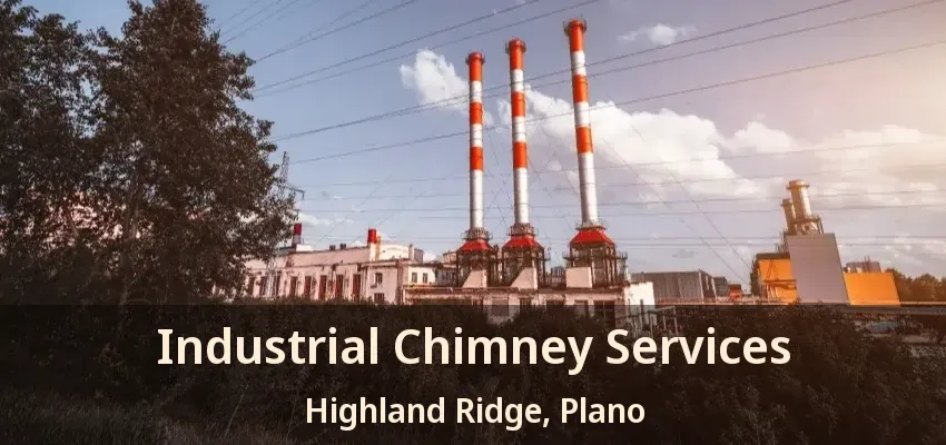 Industrial Chimney Services Highland Ridge, Plano - TX