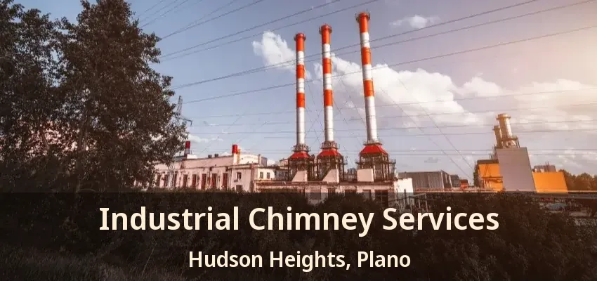 Industrial Chimney Services Hudson Heights, Plano - TX