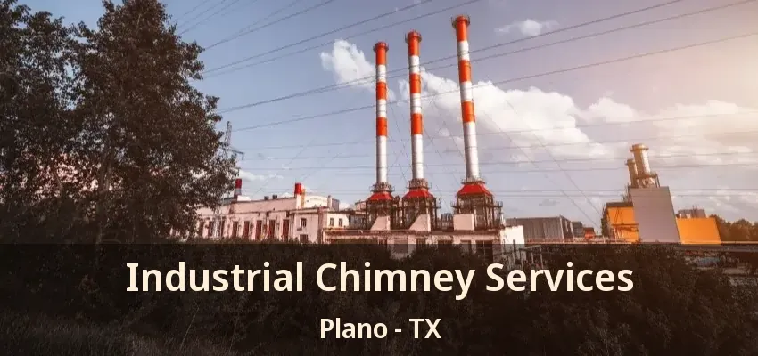 Industrial Chimney Services Plano - TX