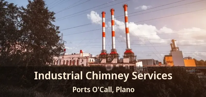 Industrial Chimney Services Ports O'Call, Plano - TX