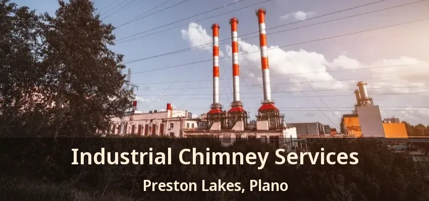 Industrial Chimney Services Preston Lakes, Plano - TX