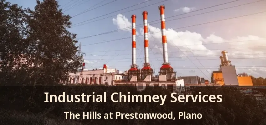Industrial Chimney Services The Hills at Prestonwood, Plano - TX