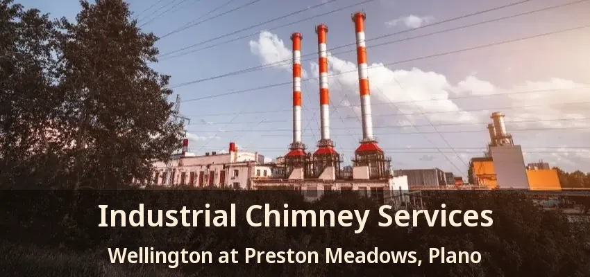 Industrial Chimney Services Wellington at Preston Meadows, Plano - TX