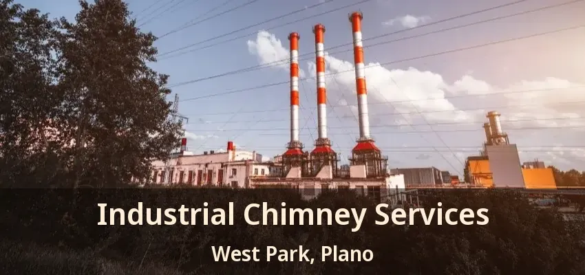 Industrial Chimney Services West Park, Plano - TX