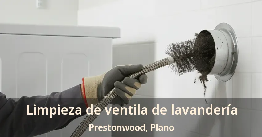 Limpieza de ventila de lavandería Prestonwood, Plano - TX