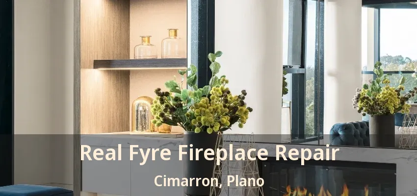 Real Fyre Fireplace Repair Cimarron, Plano - TX