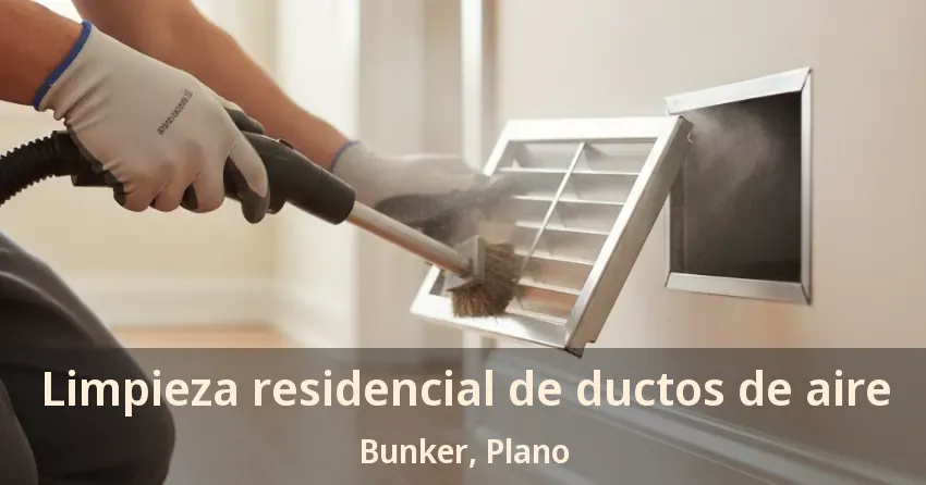 Limpieza residencial de ductos de aire Bunker, Plano - TX Limpieza residencial de ductos de aire Bunker, Plano - TX