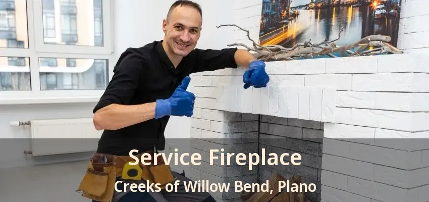 Service Fireplace Creeks of Willow Bend, Plano - TX