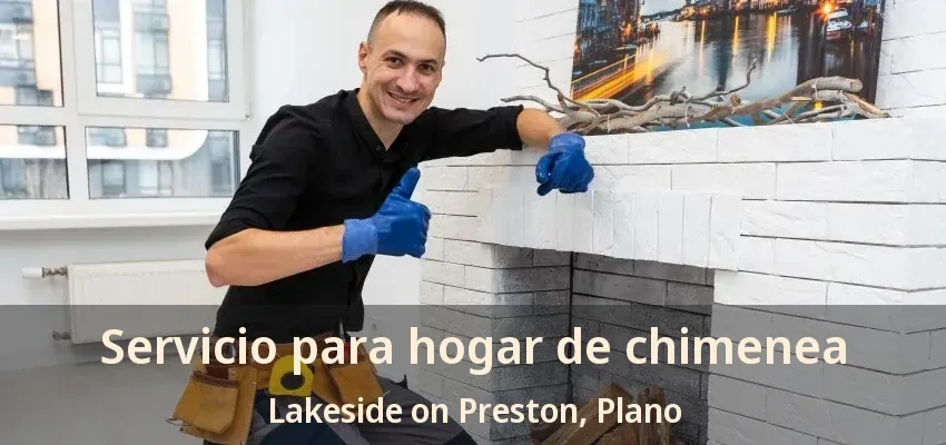 Servicio para hogar de chimenea Lakeside on Preston, Plano - TX