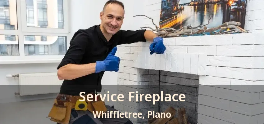 Service Fireplace Whiffletree, Plano - TX