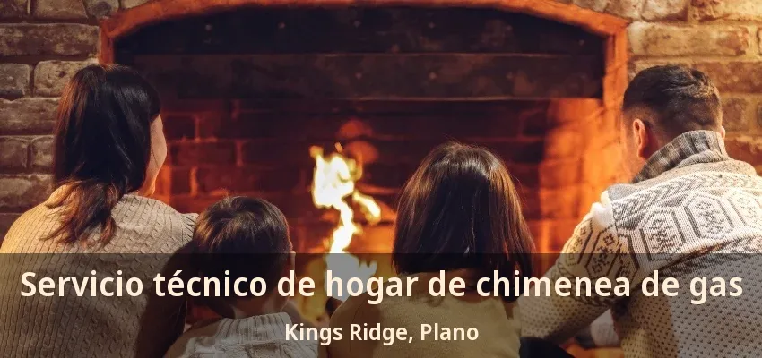 Servicio técnico de hogar de chimenea de gas Kings Ridge, Plano - TX