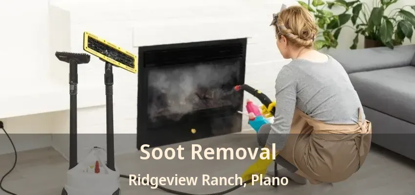 Soot Removal Ridgeview Ranch, Plano - TX