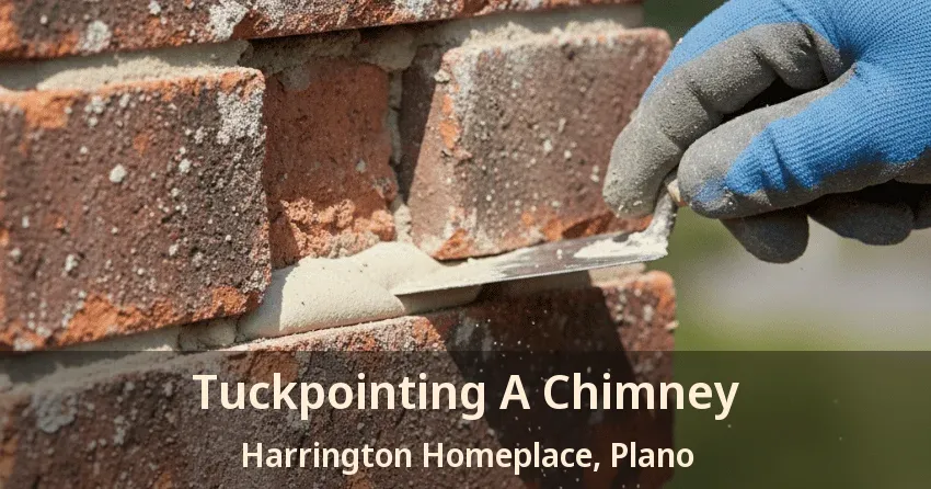 Tuckpointing A Chimney Harrington Homeplace, Plano - TX