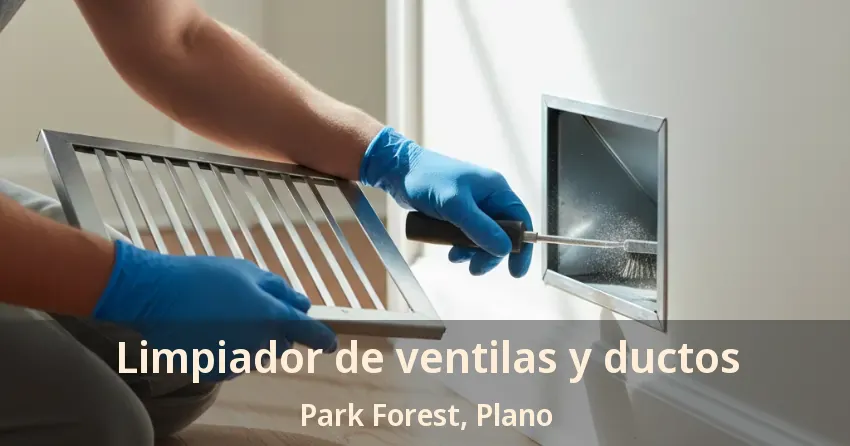 Limpiador de ventilas y ductos Park Forest, Plano - TX