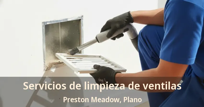 Servicios de limpieza de ventilas Preston Meadow, Plano - TX