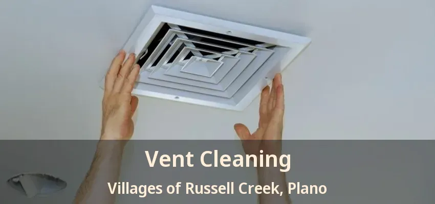Vent Cleaning Villages of Russell Creek, Plano - TX