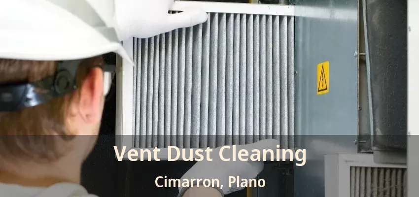 Vent Dust Cleaning Cimarron, Plano - TX