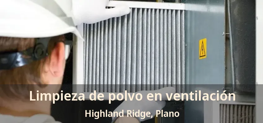 Limpieza de polvo en ventilación Highland Ridge, Plano - TX Limpieza de polvo en ventilación Highland Ridge, Plano - TX