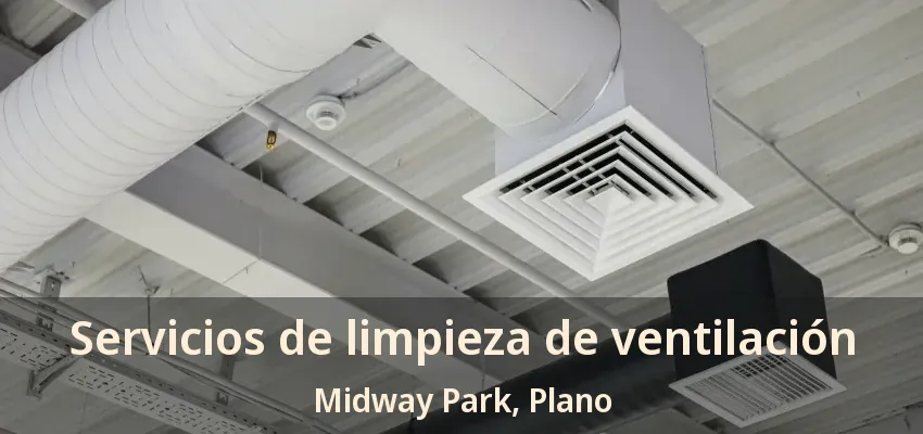 Servicios de limpieza de ventilación Midway Park, Plano - TX Servicios de limpieza de ventilación Midway Park, Plano - TX