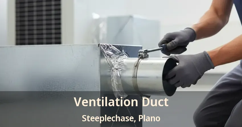 Ventilation Duct Steeplechase, Plano - TX Ventilation Duct Steeplechase, Plano - TX
