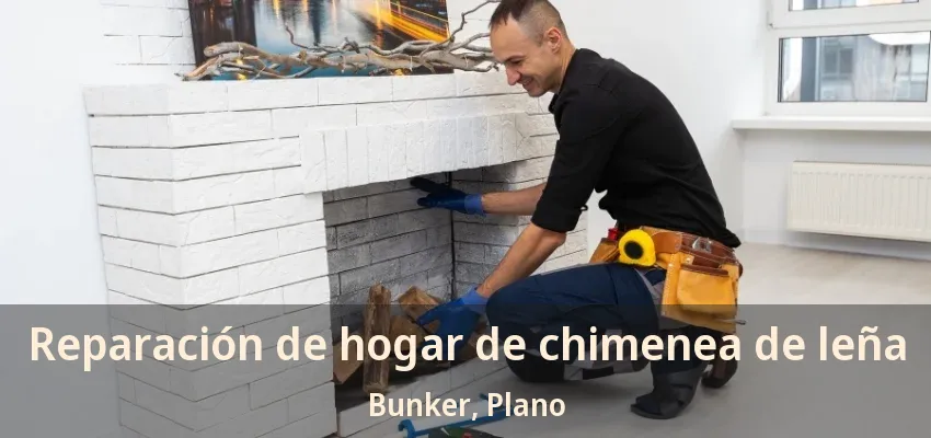 Reparación de hogar de chimenea de leña Bunker, Plano - TX