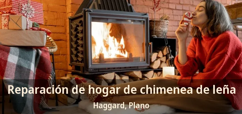 Reparación de hogar de chimenea de leña Haggard, Plano - TX